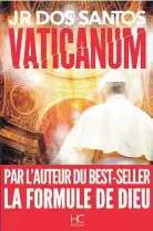  ??  ?? Vaticanum J.R. Dos Santos Éditions HC 632 pages