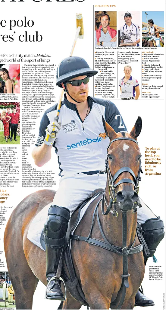  ??  ?? When in Rome: polo fanatic Prince Harry competing in last year’s Sentebale ISPS Handa Polo Cup in Windsor