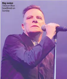  ??  ?? Big noise Deacon Blue headlined on Sunday