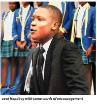  ??  ?? 2016 Headboy with same words of encouragem­ent