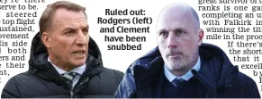  ?? ?? Ruled out: Rodgers (left) and Clement have been snubbed