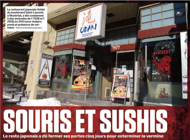  ??  ?? Le restaurant japonais Odaki du boulevard Saint-Laurent, à Montréal, a été condamné à des amendes de 1 750$ et 1 250$ en 2013 pour malpropret­é et présence de vermine.