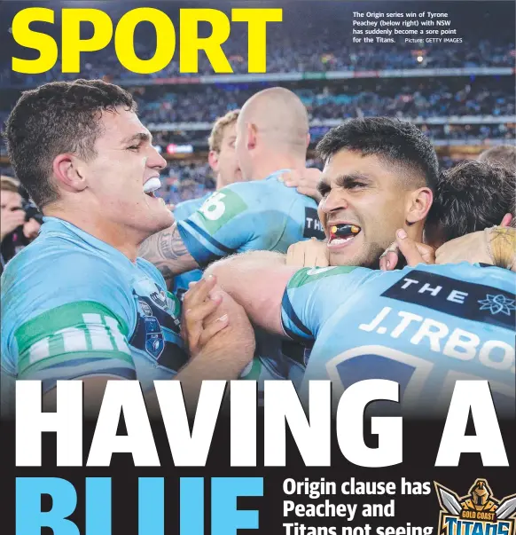  ?? Picture: GETTY IMAGES ?? The Origin series win of Tyrone Peachey (below right) with NSW has suddenly become a sore point for the Titans.