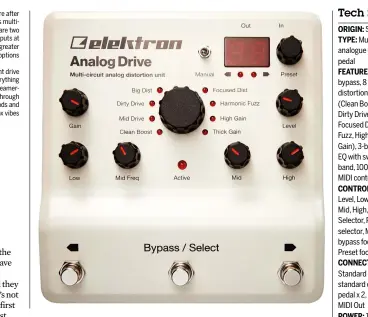  ??  ?? RIGhT The eight drive options offer up everything from a Tube Screameral­ike setting, through American amp sounds and Marshall-in-a-box vibes