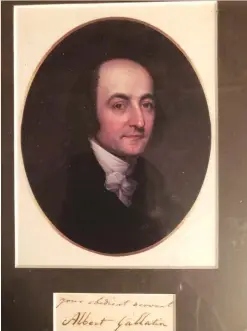  ?? ?? This image of Albert Gallatin contains an original signature of Albert Gallatin, the future Secretary of State under Thomas Jefferson.