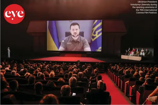  ?? ?? Ukrainian President Volodymyr Zelensky during the opening ceremony of the 75th Internatio­nal Cannes Film Festival.