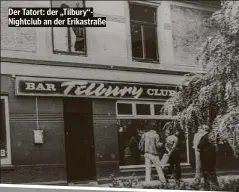  ?? ?? Der Tatort: der „Tilbury“Nightclub an der Erikastraß­e