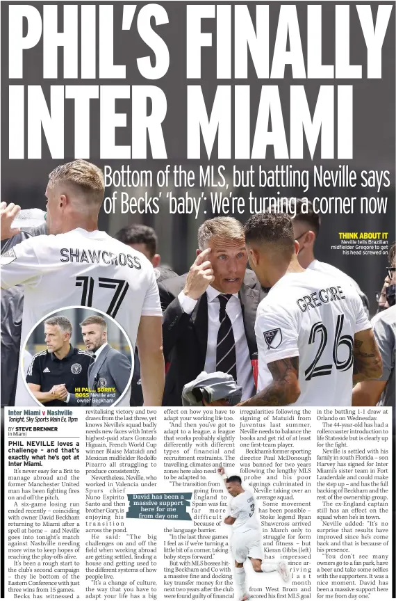  ??  ?? Inter Miami Nashville
HI PAL... SORRY, BOSS Neville and
owner Beckham
THINK ABOUT IT
Neville tells Brazilian midfielder Gregore to get
his head screwed on