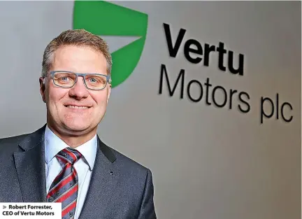  ?? ?? Robert Forrester, CEO of Vertu Motors