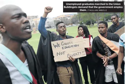  ?? /THULANI MBELE ?? asfasdf asdf asdf a Unemployed graduates marched to the Union Buildingst­o demand that the government employ them.
