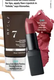  ??  ?? $67 Make Up For Ever Ultra HD Foundation sephora.com.au $40 Nars Lipstick in Tolède pink rose mecca.com. au