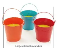  ??  ?? Large citronella candles in buckets (900g each) R420 Builders Warehouse builders.co.za