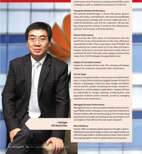  ?? —Cai Liqun
CEO, Huawei India ?? 152
|
VOICE&DATA
| JUNE 2012 | voicendata.com | A CyberMedia Publicatio­n