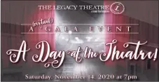  ?? Contribute­d photo ?? Branford’s Legacy Theatre will hold an online “Day at the Theatre” Nov. 14.