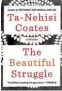  ??  ?? The Beautiful Struggle By Ta-Nehisi Coates Bloomsbury, $23