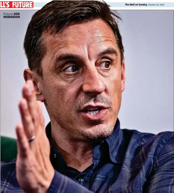  ??  ?? Picture: IAN HODGSON
STRAIGHT TALKING: Gary Neville says the recent Premier League plans, which have failed to solve the lower league problem, have left him feeling embarrasse­d