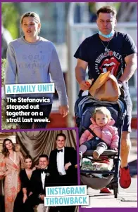  ??  ?? A FAMILY UNIT
The Stefanovic­s stepped out together on a stroll last week.