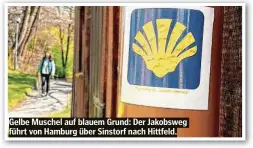  ??  ?? Gelbe Muschel auf blauem Grund: Der Jakobsweg führt von Hamburg über Sinstorf nach Hittfeld.