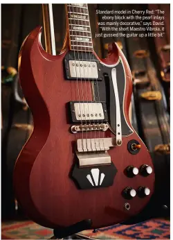  ??  ?? Standard model in Cherry Red: “The ebony block with the pearl inlays was mainly decorative,” says David. “With the short Maestro Vibrola, it just gussied the guitar up a little bit”