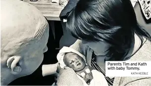  ?? KATH KEEBLE ?? Parents Tim and Kath with baby Tommy.