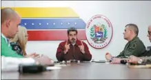  ?? MIRAFLORES PALACE VIA REUTERS ?? Venezuelan President Nicolas Maduro speaks during a meeting with members of the government in Caracas, Venezuela, on Tuesday.