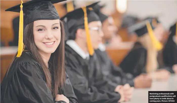  ??  ?? Marketing profession­als with postgradua­te qualificat­ions will have plenty to smile about in coming years. Picture: ISTOCK