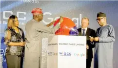  ?? ?? From left: Director, Google West Africa, Juliet Ehimuan; Lagos State Governor, Mr Babajide Sanwo-Olu signing the Equiano project, CEO of West Indian Ocean Cable Company (WIOCC), Chris Wood and the Minister of Industry, Trade & Investment, Otunba Niyi Adebayo, marking the landing of the Google Equiano Cable System in Nigeria, recently