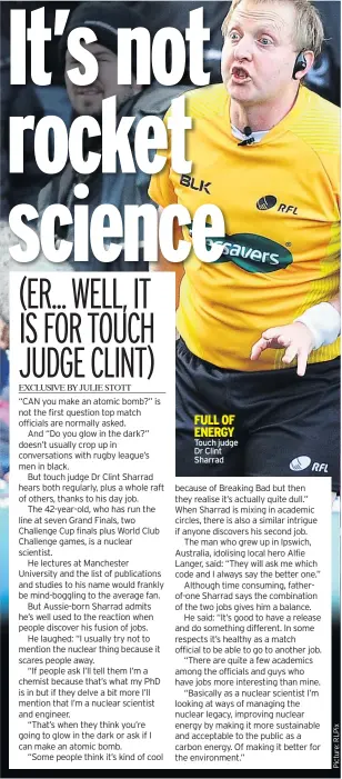  ??  ?? FULL OF ENERGY Touch judge Dr Clint Sharrad