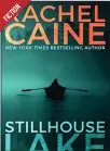  ??  ?? Stillhouse Lake By Rachel Caine Publisher: Thomas & Mercer