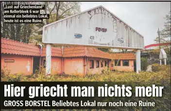  ?? ?? „Lust auf Griechenla­nd“am Kellerblee­k 6 war einmal ein beliebtes Lokal, heute ist es eine Ruine.