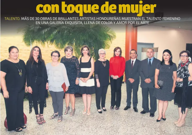  ??  ?? APLAUSOS. Leticia Banegas, Carmen Chahín, Martha Molanphy, Leticia Figueroa, Suyapa Monterroso, Ada Hernández, Ana Barletta, Wilfredo Cerrato, Marco Martínez, Giovanna Lara y Aqua Milla