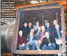  ?? A1SLT ?? Graeme Bunker (bottom right) crouches inside the firebox of the new boiler for Tornado during its constructi­on at Meiningen Works in 2006.