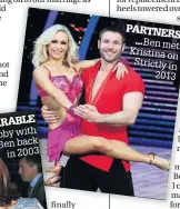  ?? ?? PARTNERS ... Ben met Kristina on Strictly in 2013