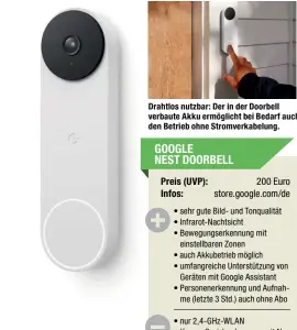  ??  ?? Drahtlos nutzbar: Der in der Doorbell verbaute Akku ermöglicht bei Bedarf auch den Betrieb ohne Stromverka­belung.