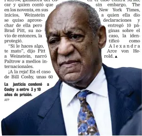  ?? AFP ?? La justicia condenó a Cosby a entre 3 y 10 años de prisión.