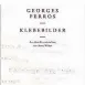  ??  ?? „Klebebilde­r“von Georges Perros.