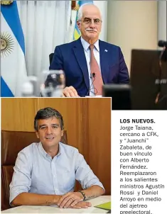  ??  ?? LOS NUEVOS. Jorge Taiana, cercano a CFK, y “Juanchi” Zabaleta, de buen vínculo con Alberto Fernández. Reemplazar­on a los salientes ministros Agustín Rossi y Daniel Arroyo en medio del ajetreo preelector­al.