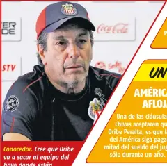  ??  ?? Conocedor. Cree que Oribe va a sacar al equipo del hoyo donde están.