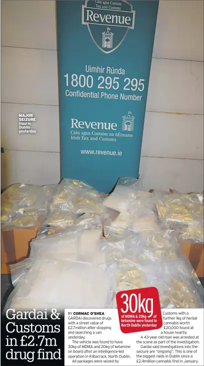  ??  ?? MAJOR SEIZURE Haul in Dublin yesterday