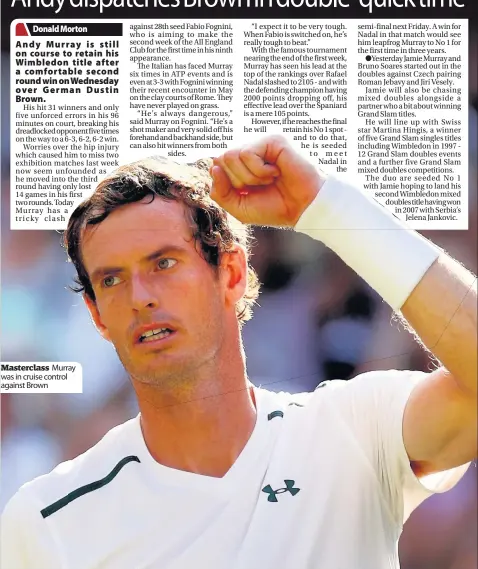  ??  ?? Masterclas­s Murray was in cruise control against Brown