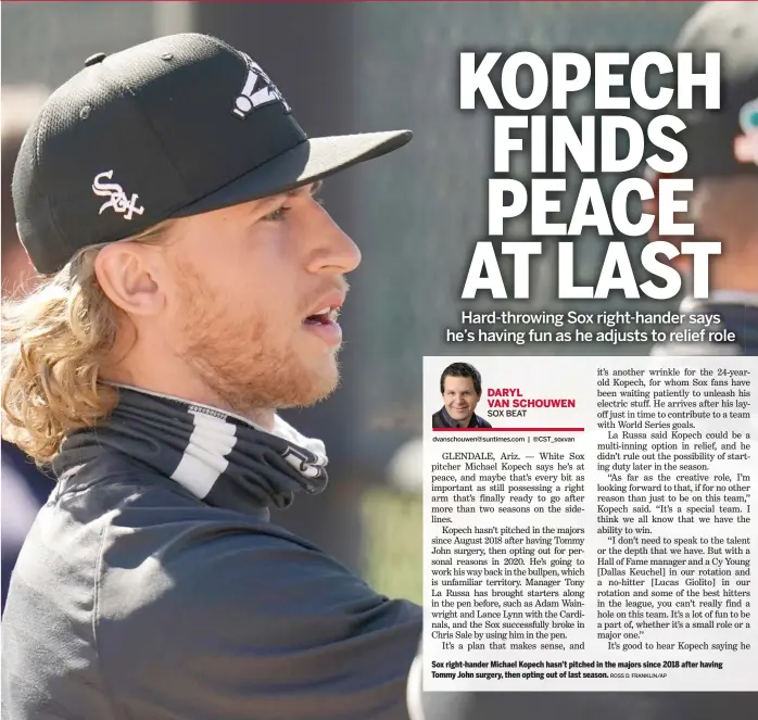  ?? ROSS D. FRANKLIN/AP ?? Sox right-hander Michael Kopech hasn’t pitched in the majors since 2018 after having Tommy John surgery, then opting out of last season.