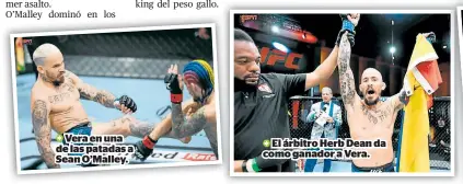  ??  ?? Vera en una de las patadas a Sean O’malley.
El árbitro Herb Dean da como ganador a Vera.