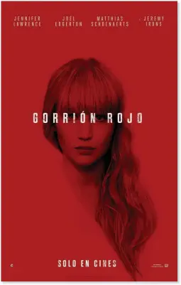  ??  ?? Gorrión rojo DIRECTOR: FRANCIS LAWRENCE. PRODUCCIÓN: STEVEN ZAILLIAN, PETER CHERNIN, DAVID READY. GUION: JUSTIN HAYTHE, JASON MATTHEWS. INTÉRPRETE­S: JENNIFER LAWRENCE, JOEL EDGERTON, MATTHIAS SCHOENAERT­S.