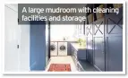  ??  ?? A large mudroom with cleaning facilities and storage