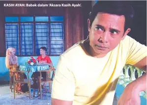  ??  ?? KASIH AYAH: Babak dalam ‘Aksara Kasih Ayah’.