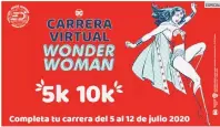  ?? ESPECIAL ?? PROMOCIÓN. La figura de “Wonder Woman” se ha convertido en importante promotora del ejercicio.