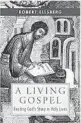  ??  ?? ‘A Living Gospel’ By Robert Ellsberg, Orbis, 192 pages, $22