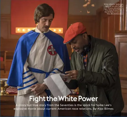  ??  ?? Writer-director Spike Lee, right, on set with TopherGrac­e, who plays Ku Klux Klan Grand Wizard David Duke, in Lee’s newfilm, BlacKkKlan­sman