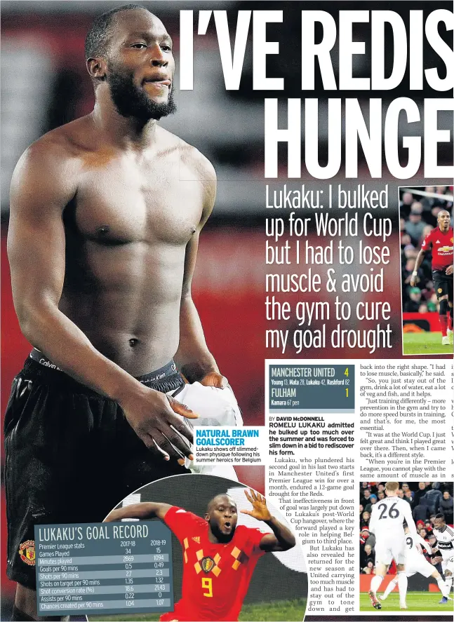  ??  ?? NATURAL BRAWN GOALSCORER Lukaku shows off slimmeddow­n physique following his summer heroics for Belgium