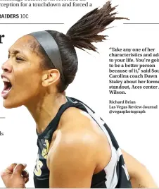  ?? Richard Brian Las Vegas Review-journal @vegasphoto­graph ?? “Take any one of her characteri­stics and add it to your life. You’re going to be a better person because of it,” said South Carolina coach Dawn Staley about her former standout, Aces center A’ja Wilson.